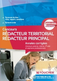 ANNALES CORRIGES REDACTEUR TERRITORIAL / REDACTEUR PRINCIPAL CATEGORIE B - 2015 - 2016