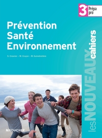 Prévention Santé Environnement 3e Prépa-pro, Livre de l'élève