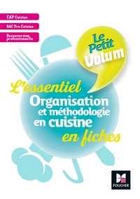 LE PETIT VOLUM' - ORGANISATION ET METHODOLOGIE EN CUISINE - REVISION ET ENTRAINEMENT