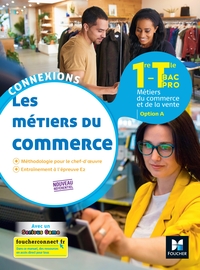 Les métiers du commerce - Connexions 1re, Tle Bac Pro Commerce Option A, Livre de l'élève 