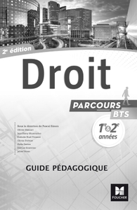 PARCOURS - DROIT BTS 1RE ET 2E ANNEES - ED. 2017 - GUIDE PEDAGOGIQUE