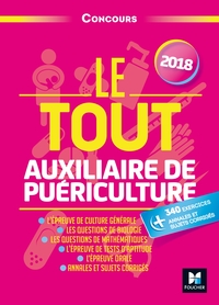 Le Tout Auxiliaire de puériculture - Concours - 2018 - Préparation ultra-complète