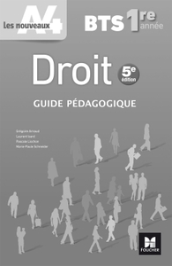 Les nouveaux A4 - DROIT BTS 1re année - Éd. 2017 - Guide pédagogique