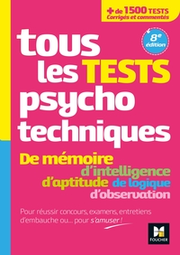 TOUS LES TESTS PSYCHOTECHNIQUES, MEMOIRE, INTELLIGENCE, APTITUDE, LOGIQUE, OBSERVATION - CONCOURS