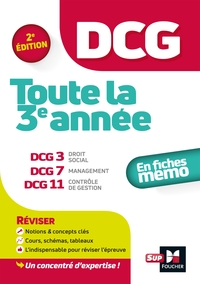 DCG - TOUTE LA 3E ANNEE DU DCG 3, 7, 11 EN FICHES - REVISION