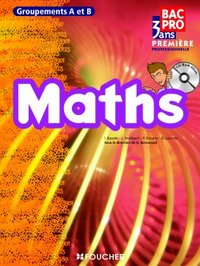 Mathématiques 1re Bac Pro groupements A et B, Livre de l'élève + CD Rom