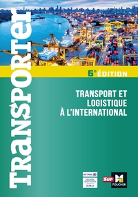 Transporter - Transport et logistique à l'international - 2ème édition