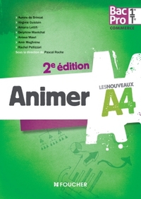 Animer - Les nouveaux A4 1re, Tle Bac Pro Commerce, Livre de l'élève 