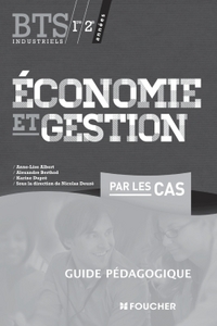 Economie et gestion par les cas BTS Industriels Guide pédagogique