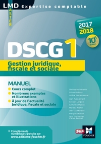 DSCG 1 Gestion juridique fiscale et sociale manuel 10e édition Millésime 2017-2018