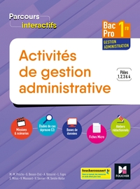 Activités de gestion administrative - Pôles 1, 2, 3 et 4 - Parcours interactifs 1re Bac Pro GA, Livre de l'élève