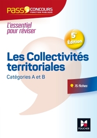 PASS'CONCOURS - LES COLLECTIVITES TERRITORIALES - N 10 - 5E EDITION
