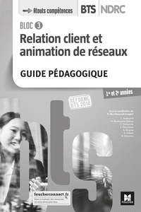 BLOC 3 RELATION CLIENT ET ANIMATION DE RESEAUX - BTS NDRC 1&2 - ED 2018 - GP