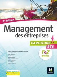 PARCOURS - MANAGEMENT DES ENTREPRISES BTS 1RE ET 2E ANNEES - ED. 2017 - MANUEL ELEVE