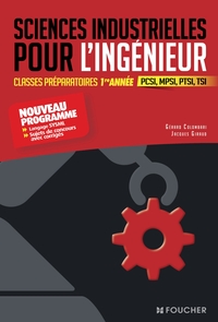 SCIENCES INDUSTRIELLES POUR L'INGENIEUR - CLASSES PREPARATOIRES SCIENTIFIQUES - 1RE ANNEE