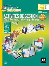 Activités de gestion clients fournisseurs et autres partenaires - Pôle 1 - Parcours interactifs 1re Bac Pro GA, Livre de l'élève