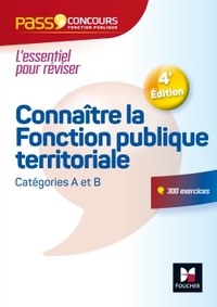 PASS CONCOURS CONNAITRE LA FONCTION PUBLIQUE TERRITORIALE - CATEGORIES A ET B - N 12 - 3E EDITION