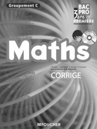 MATHEMATIQUES GROUPEMENT C 1RE BAC PRO CORRIGE