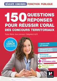 REUSSITE CONCOURS - 150 QUESTIONS/REPONSES POUR REUSSIR L'ORAL DES CONCOURS TERRITORIAUX