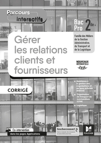 Gérer les relations clients et fournisseurs - Parcours Interactifs 2de Bac Pro GA, Livre du professeur 