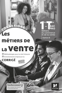 Les métiers de la vente - Connexions 1re, Tle Bac Pro Vente Option B, Livre du professeur