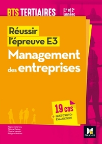 REUSSIR L'EPREUVE E3 - MANAGEMENT DES ENTREPRISES - BTS 1RE ET 2E ANNEES