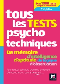 Tous les tests psychotechniques, mémoire, intelligence, aptitude, logique, observation - Concours