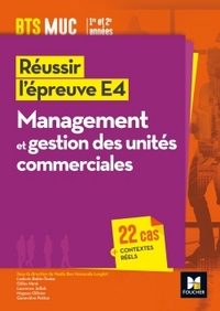 REUSSIR L'EPREUVE E4 - MANAGEMENT ET GESTION DES UNITES COMMERCIALES - BTS MUC