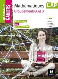 Mathématiques - Les nouveaux cahiers CAP Groupements A et B, Livre de l'élève