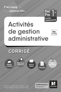 Activités de gestion administrative - Pôles 1, 2, 3 et 4 - Parcours interactifs 1re Bac Pro GA, Livre du professeur