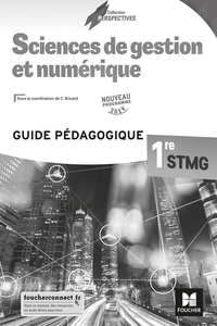 Sciences de gestion et numérique - Perspectives 1re STMG, Livre du professeur