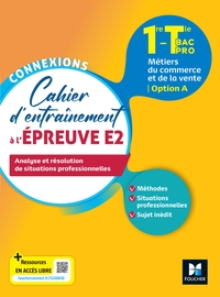 CONNEXIONS - ENTRAINEMENT A L'EPREUVE E2 - BAC PRO METIERS DU COMMERCE - ED. 2023 - LIVRE ELEVE