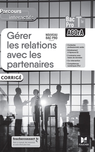 Gérer les relations avec les partenaires - Parcours Intéractifs Tle Bac Pro AGOrA, Livre du professeur