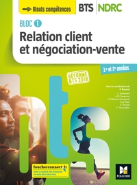 BLOC 1 RELATION CLIENT ET NEGOCIATION-VENTE - BTS NDRC 1&2 - ED 2018 - MANUEL