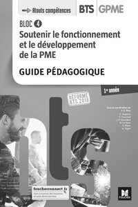 BLOC 4 - SOUTENIR LE FONCTIONNEMENT ET LE DEVELOPPEMENT DE LA PME - BTS 1 GPME - ED 2018 - GP