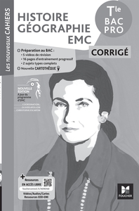 LES NOUVEAUX CAHIERS - HISTOIRE-GEOGRAPHIE-EMC - TLE BAC PRO - ED. 2026 - CORRIGE
