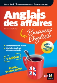 ANGLAIS DES AFFAIRES - LICENCE, MASTER, ECOLE DE MANAGEMENT, DSCG - 3E EDITION