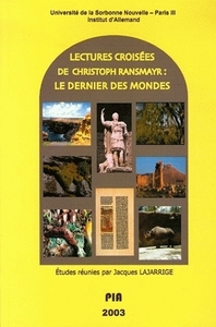 LECTURES CROISEES DE CHRISTOPH RANSMAYR. LE DERNIER DES MONDES