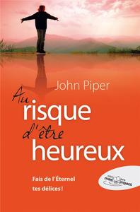 AU RISQUE D'ETRE HEUREUX