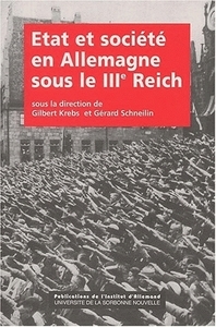 ETAT ET SOCIETE EN ALLEMAGNE, SOUS LE IIIE REICH. COLLOQUE DE PARIS, D