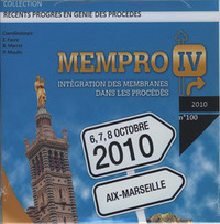 RECENTS PROGRES EN GENIE DES PROCEDES N. 100 : MEMPRO IV : INTEGRATION DES MEMBRANES DANS LES PROCED