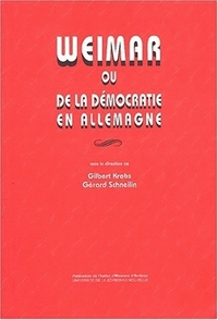 Weimar ou De la démocratie en Allemagne - [colloque en Sorbonne, 25-26 et 27 novembre 1993]