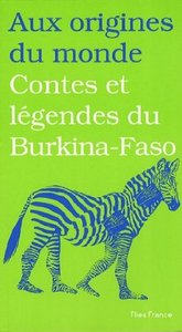 Contes et légendes du Burkina-Faso - recueillis en pays sénoufo