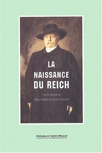 Naissance du Reich (La). Colloque franco-allemand, Sorbonne, 12-14 janvier