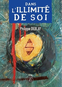 Dans l'illimité de soi