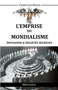 L'Emprise du Mondialisme  Initiations & Sociétés Secrètes