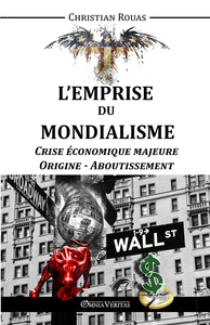 L'Emprise du Mondialisme  Crise majeure  Origine  Aboutissement