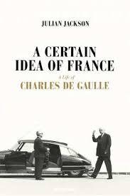 A Certain Idea of France The Life of Charles de Gaulle (Hardbak) /anglais