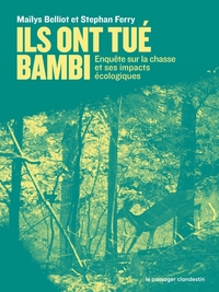 Ils ont tué Bambi - Enquête sur la chasse et ses impacts éco