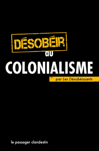 Desobeir Au Colonialisme